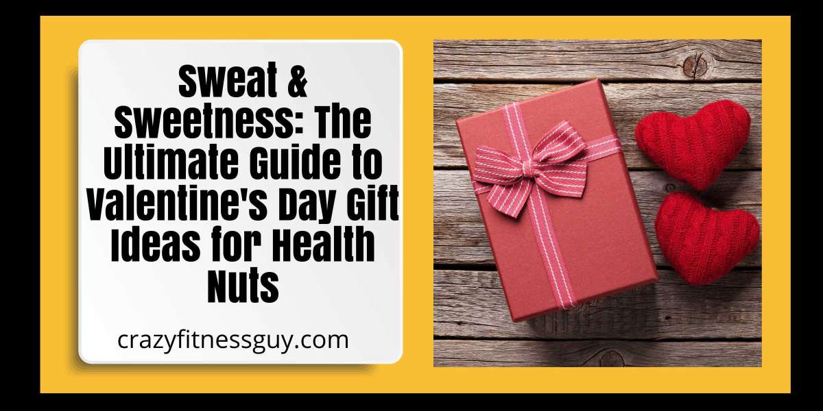 Sweat & Sweetness: The Ultimate Guide to Valentine's Day Gift Ideas for Health Nuts 2024