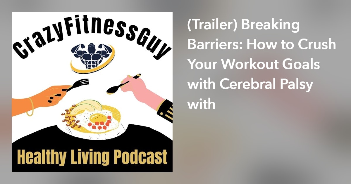 (Trailer) Breaking Barriers: How to Crush Your Workout Goals with Cerebral Palsy with