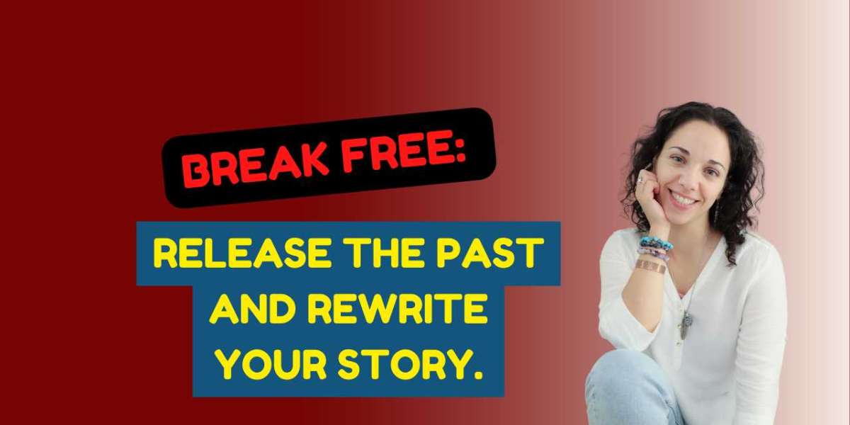Break Free: Release the Past and Rewrite Your Story