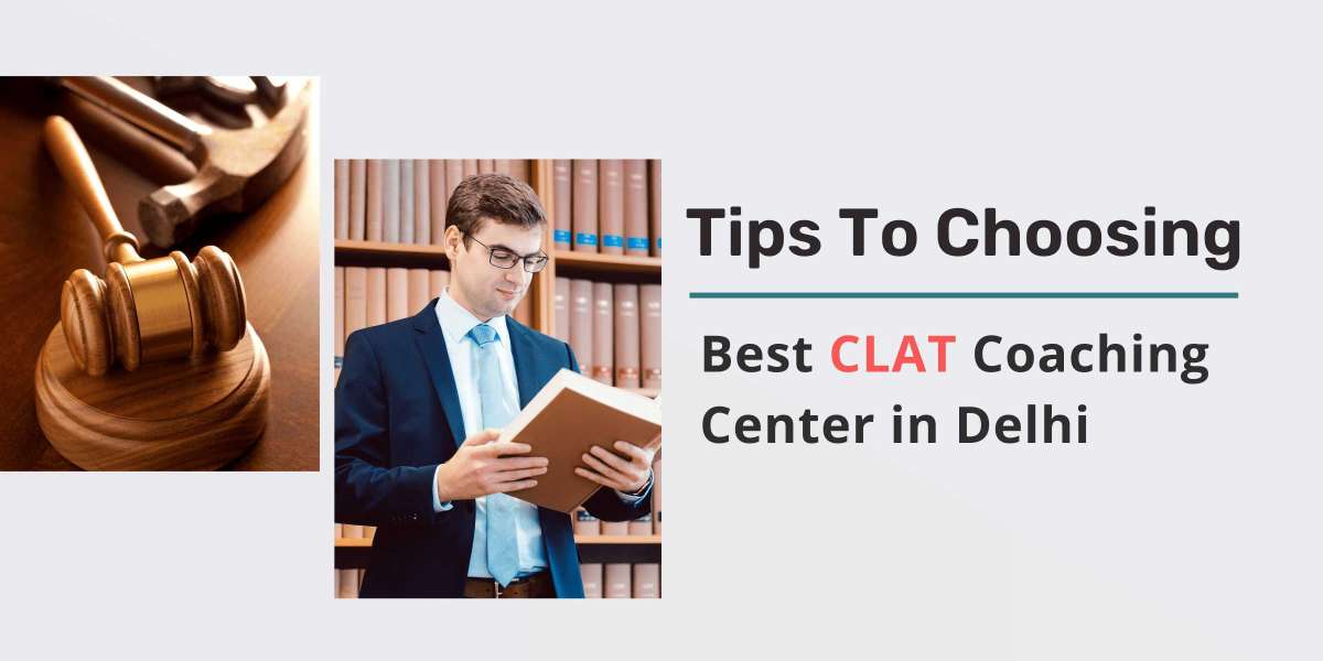 Expert Tips for Choosing the Best CLAT Coaching Centre in Delhi