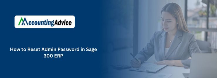 How to Reset Admin Password in Sage 300 ERP