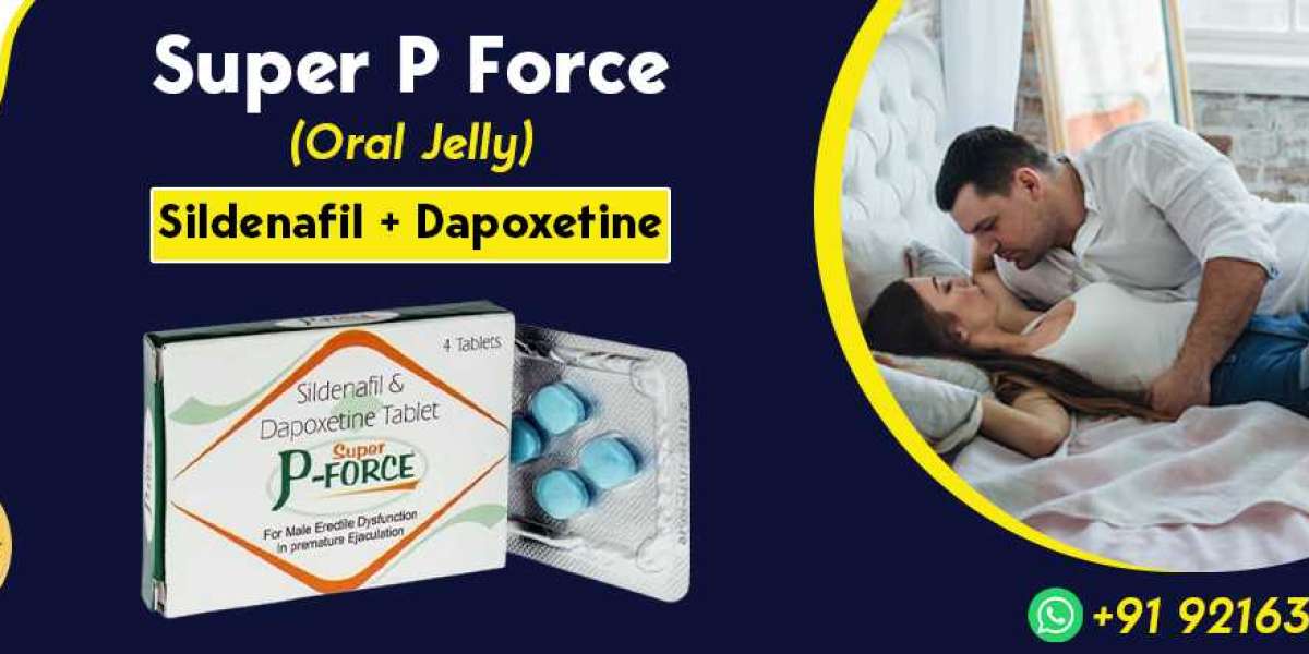 The Fast-Acting Solution for ED and PE With Super P Force Oral Jelly