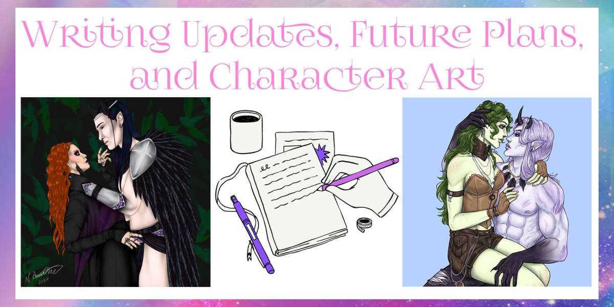 Writing Update, Future Plans, and Character Art