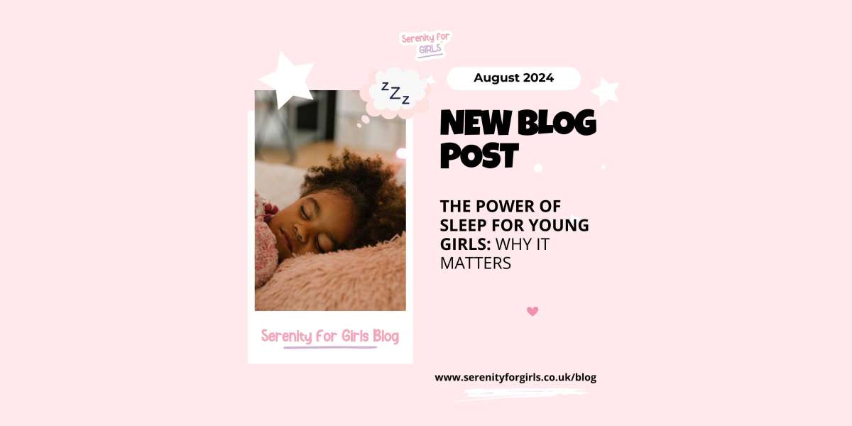 The Power Of Sleep For Young Girls: Why it matters