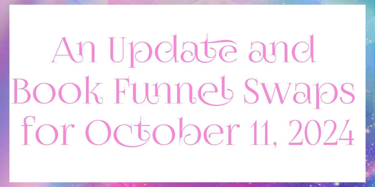 An Update and Book Funnel Swaps for October 11, 2024