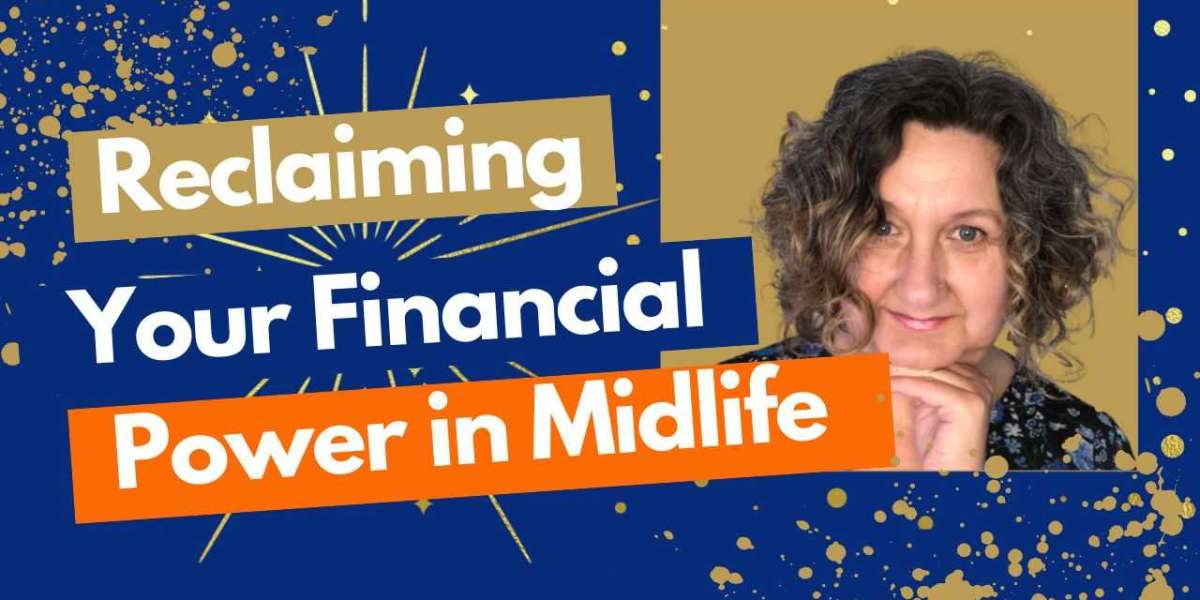 New Chapter, New Choices: Reclaiming Your Financial Power in Midlife