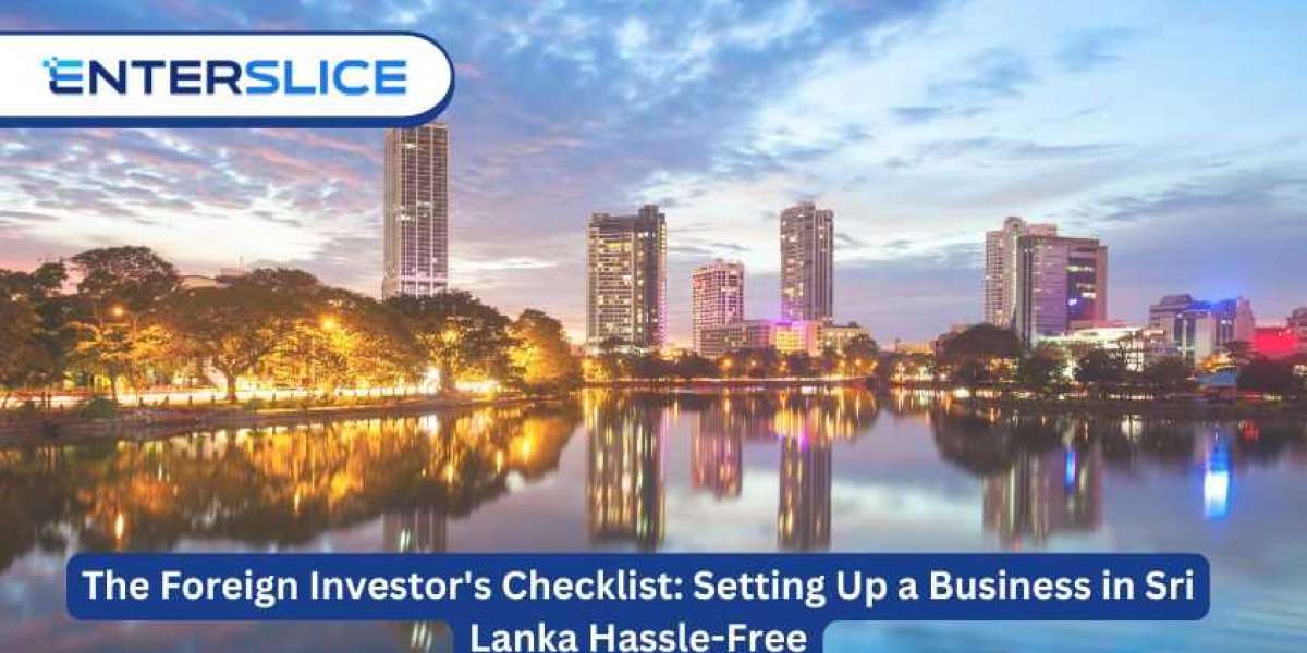 The Foreign Investor's Checklist: Setting Up a Business in Sri Lanka Hassle-Free